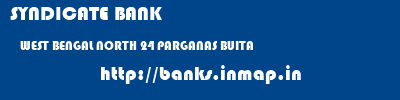 SYNDICATE BANK  WEST BENGAL NORTH 24 PARGANAS BUITA   banks information 